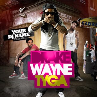 Drake Wayne Tyga drake wayne tyga Mixtape & CD Covers