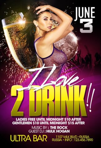 I Love 2 Drink I love 2 drink Event flyers