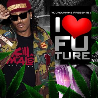 I Love Future i love future Mixtape & CD Covers